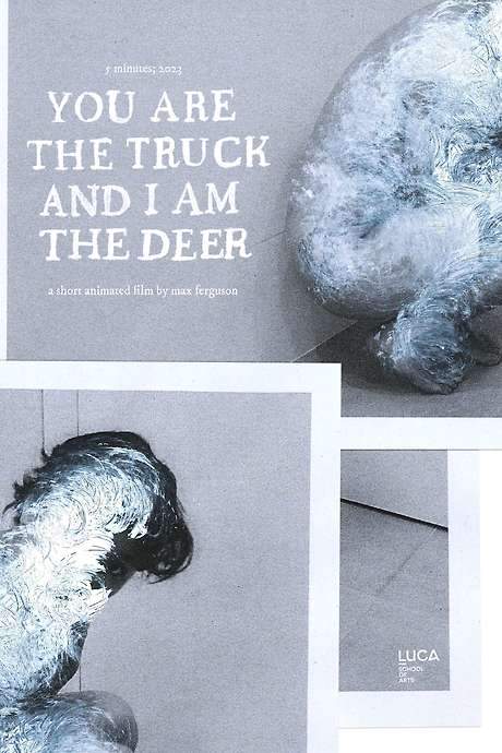 You Are the Truck and I Am the Deer